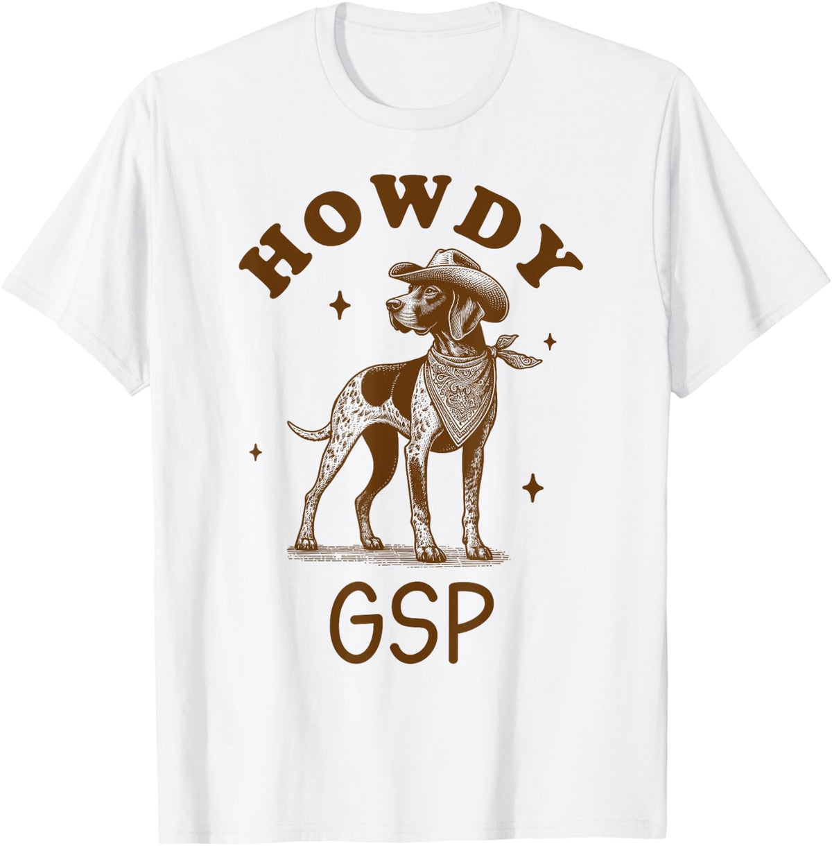 German Shorthaired Pointer Lover Pointer Western Howdy GSP T-Shirt