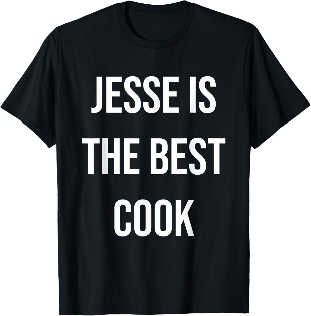 Jesse Is The Best Cook T-Shirt