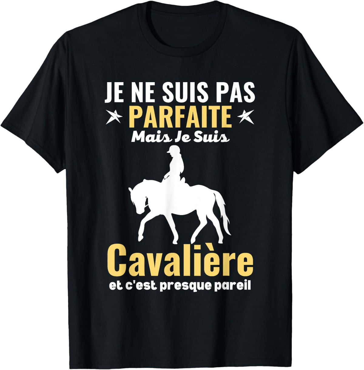 Je Suis Pas Parfait Mais Je Suis Un Rider Equitante , Black, Female X-Small T-Shirt