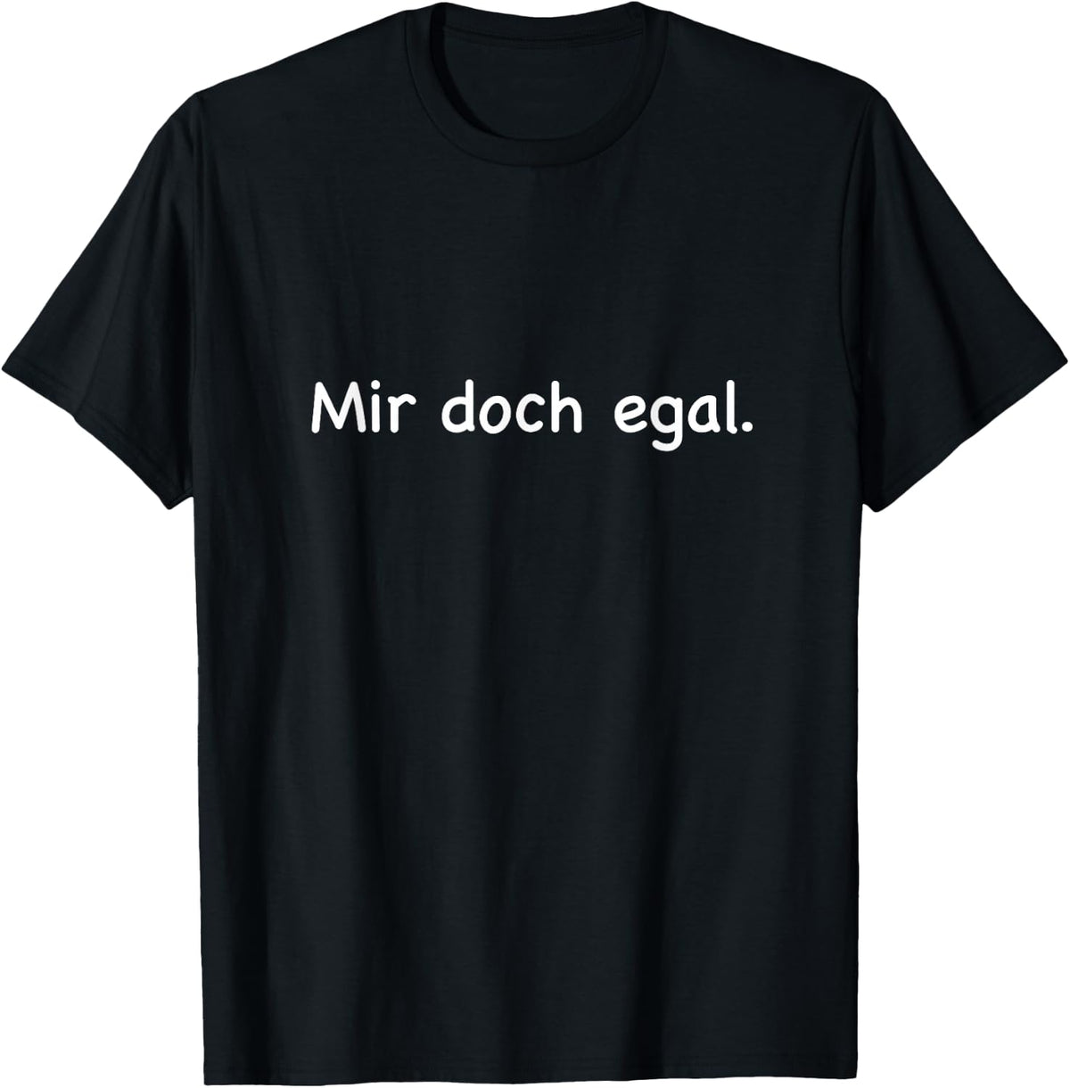 Mir Aber Egal , black T-Shirt