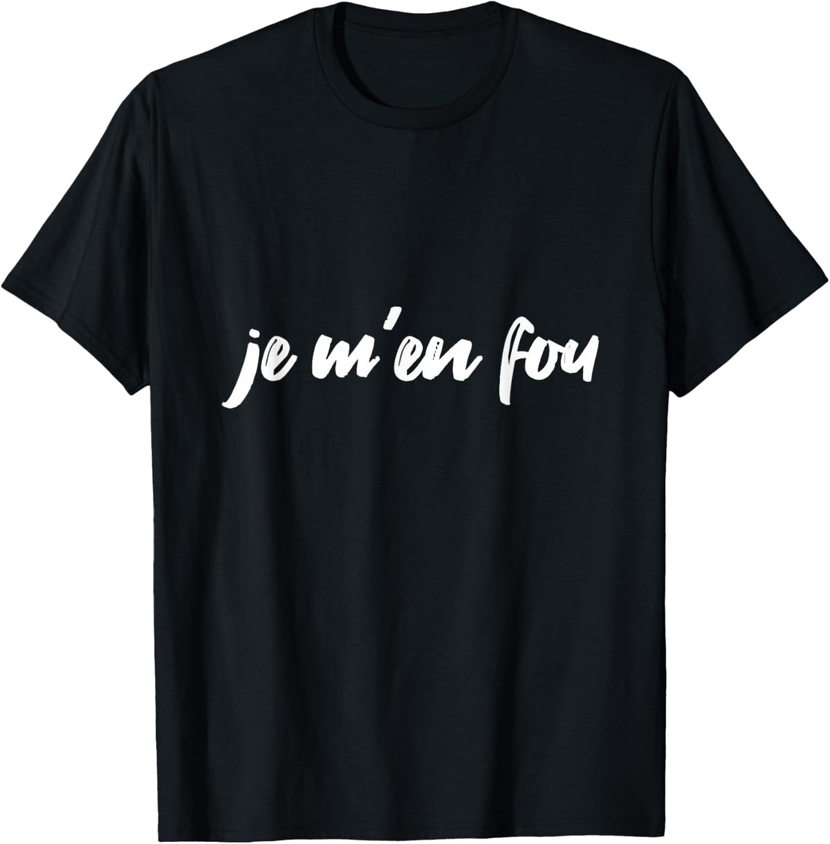 Je m'en fou , Black, S T-Shirt