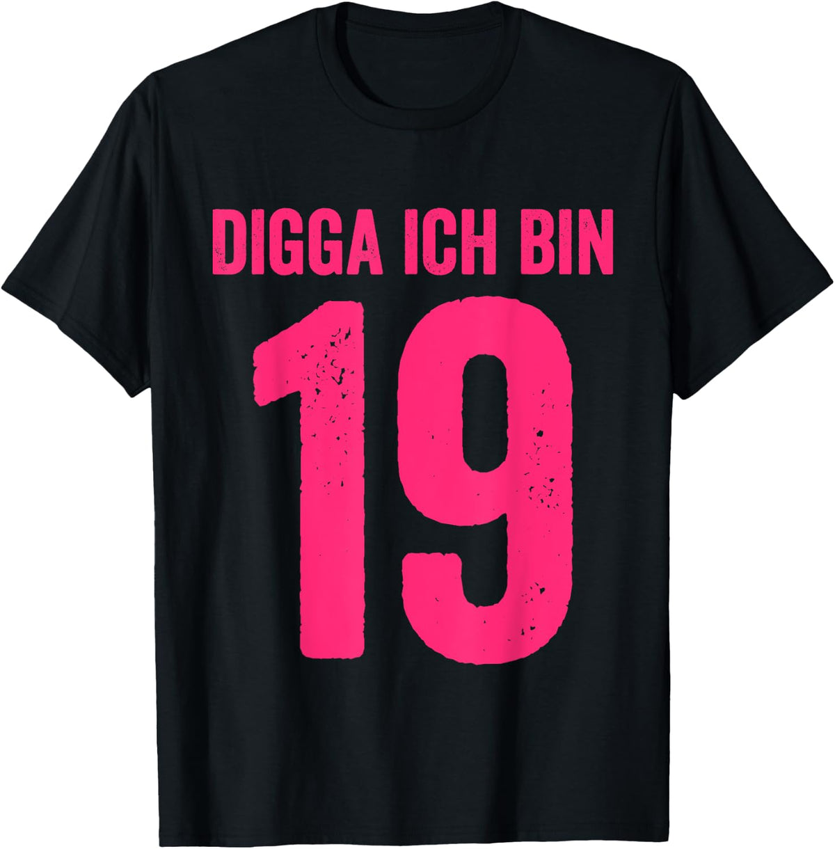 Digga I Am 19 Years Girl 19th Birthday Lady , black T-Shirt