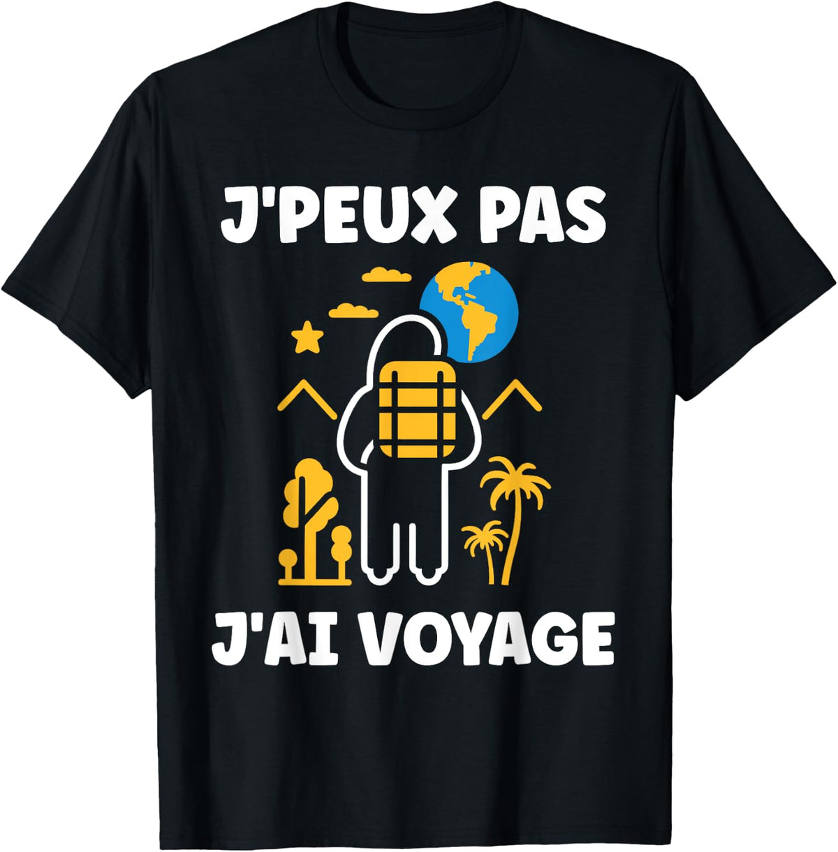 Go On Vacances voyage humour j'peux pas j'ai voyage , Black, S T-Shirt
