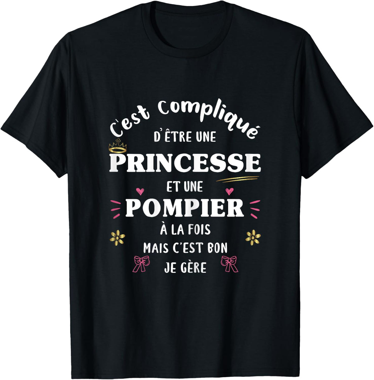 Princess and Fireman Both Woman Original Humor Funny , Black, Female X-Small T-Shirt