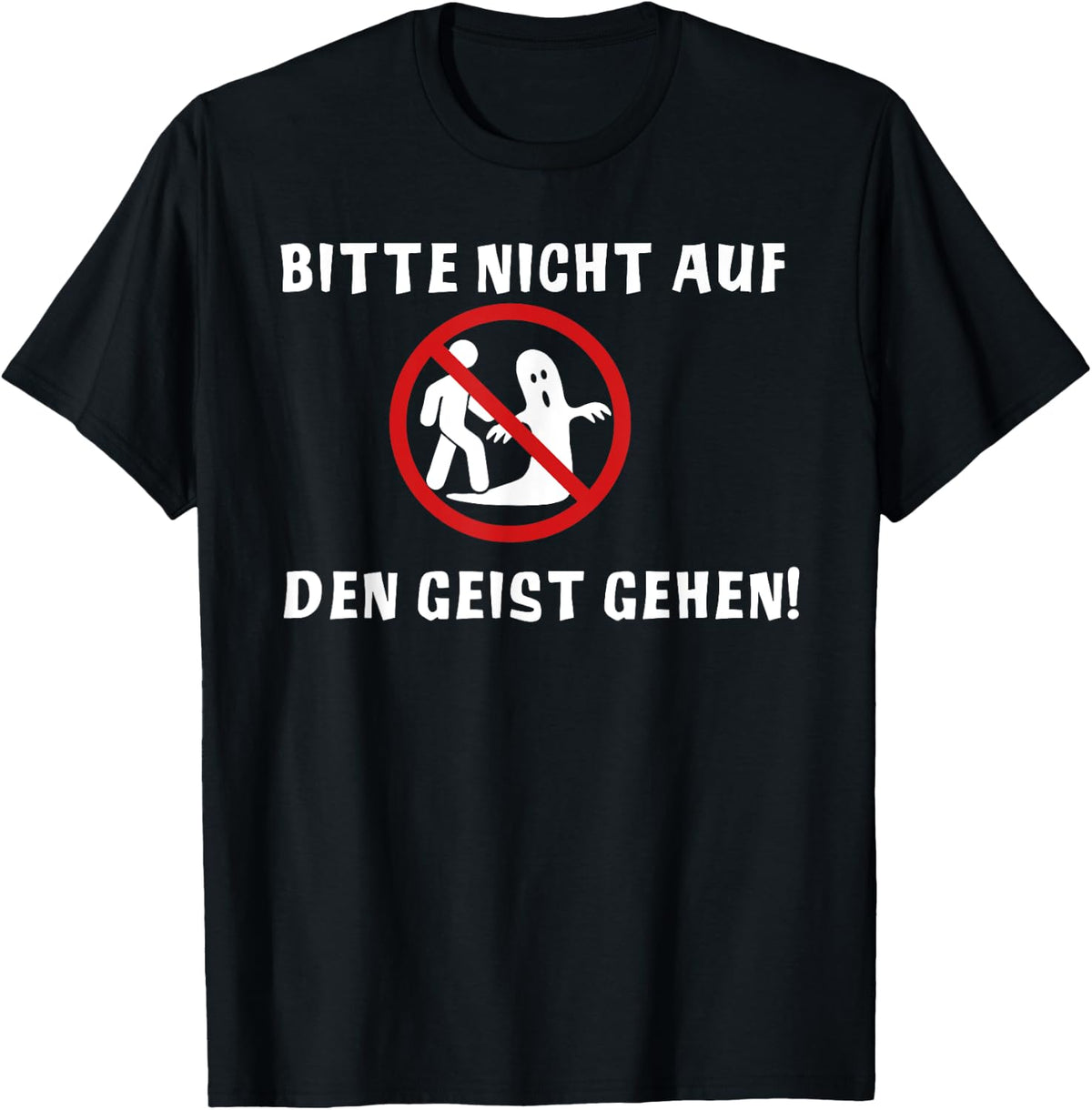 Bitte nicht auf den Geist gehen lustiger spruch Fun , black T-Shirt