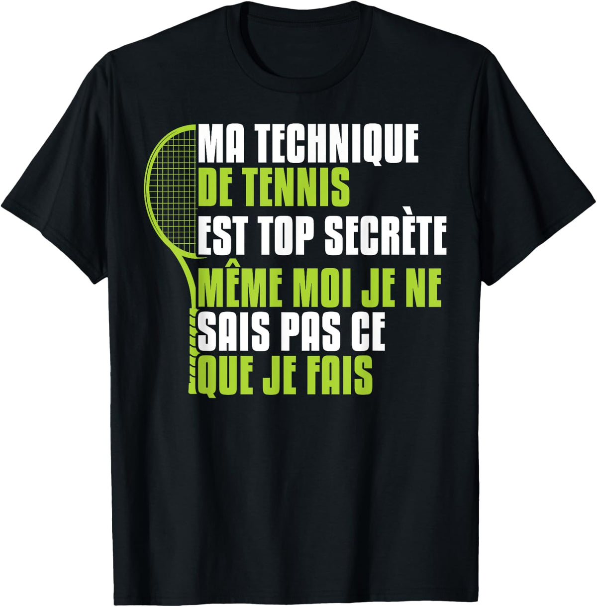 Funny Tennis Technique Is Top Secret , Black, S T-Shirt