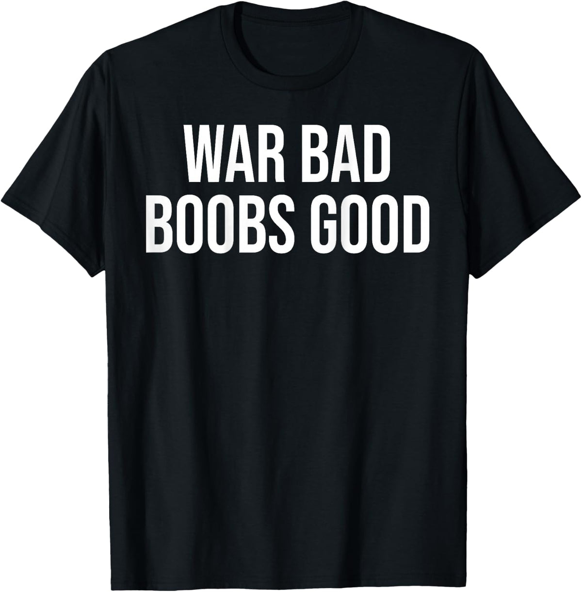 War Bad Boobs Good Vintage Funny Saying (ON THE RES) , Black, S T-Shirt
