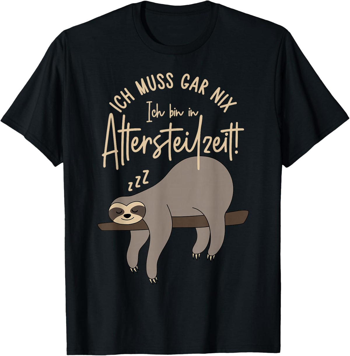 with German Text Ich muss gar nix Ich bin in Altersteilzeit 2024, black T-Shirt