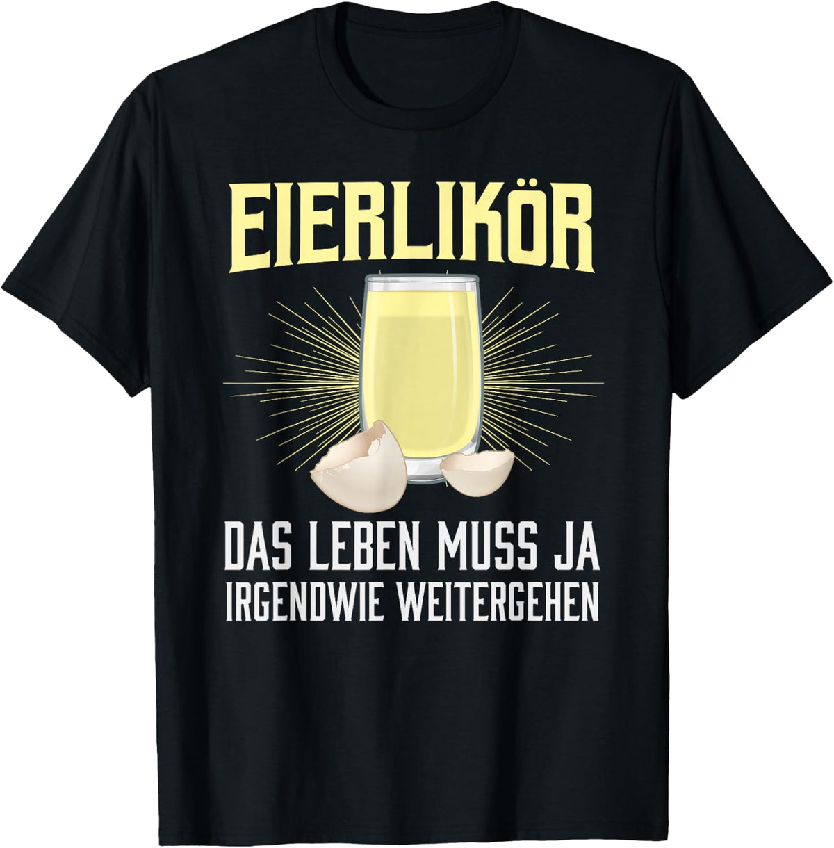 with German Text Das Leben Muss Ja Irgendwie Weitergehen [German Language, black T-Shirt