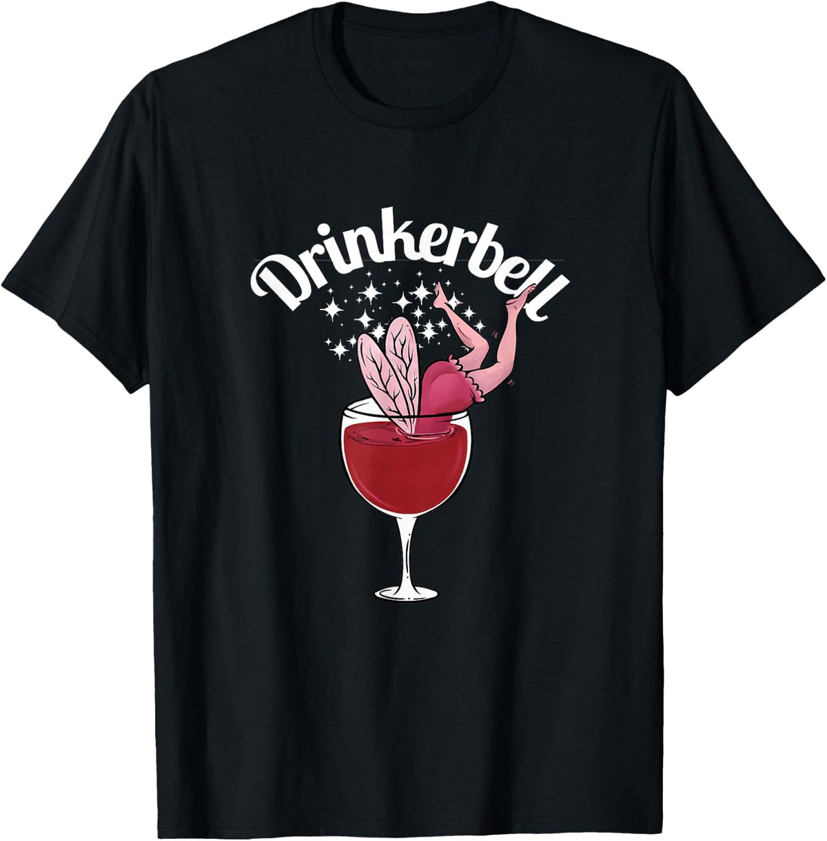 Drinkerbell Fairy Cute Wine Drinking With Funny Slogan , black T-Shirt