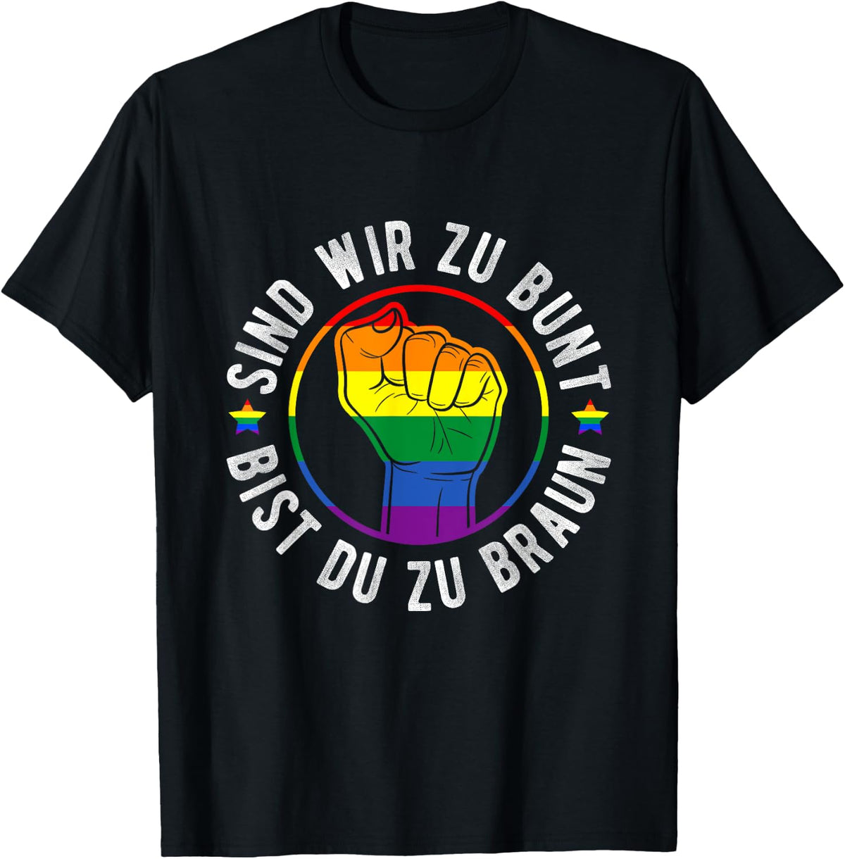 with German Text SIND WIR ZU BUNT BIST DU ZU BRAUN, black T-Shirt
