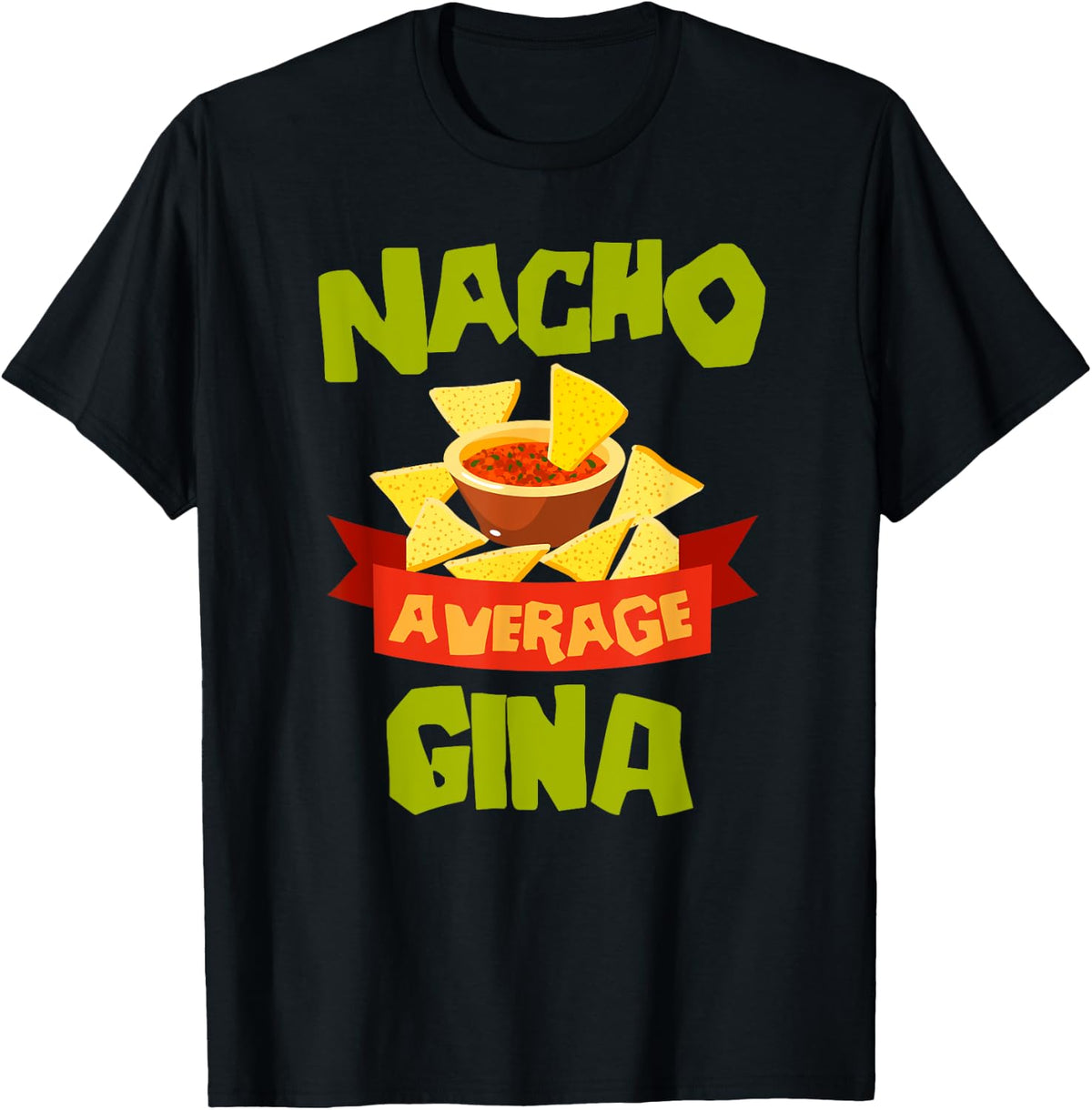 NACHO AVERAGE GINA Funny Birthday Personalized Name Gift T-Shirt