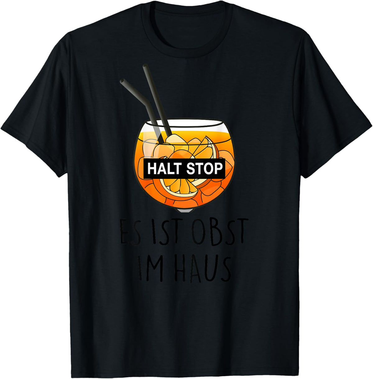 Fun with German Text Halt Stop - Es ist Obstst im Haus. Aperolian Spray Club, White T-Shirt