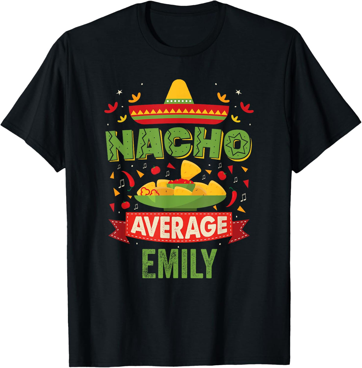 Nacho Average Emily Funny Personalized Name Birthday Gift T-Shirt