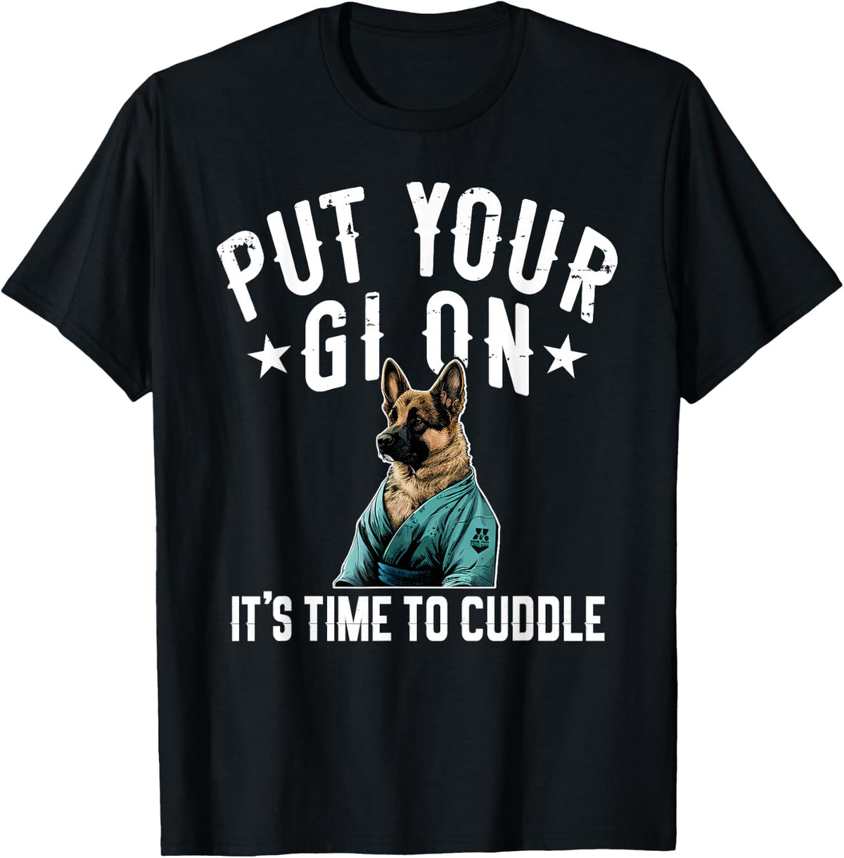 Funny Jiu Jitsu Put Your Gi On German Shepherd T-Shirt