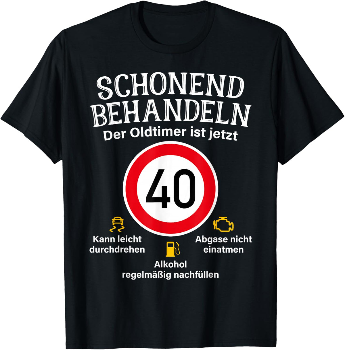 40th Birthday Gentle Treat Oldtimer Ist 40 Tempo 40 , black T-Shirt