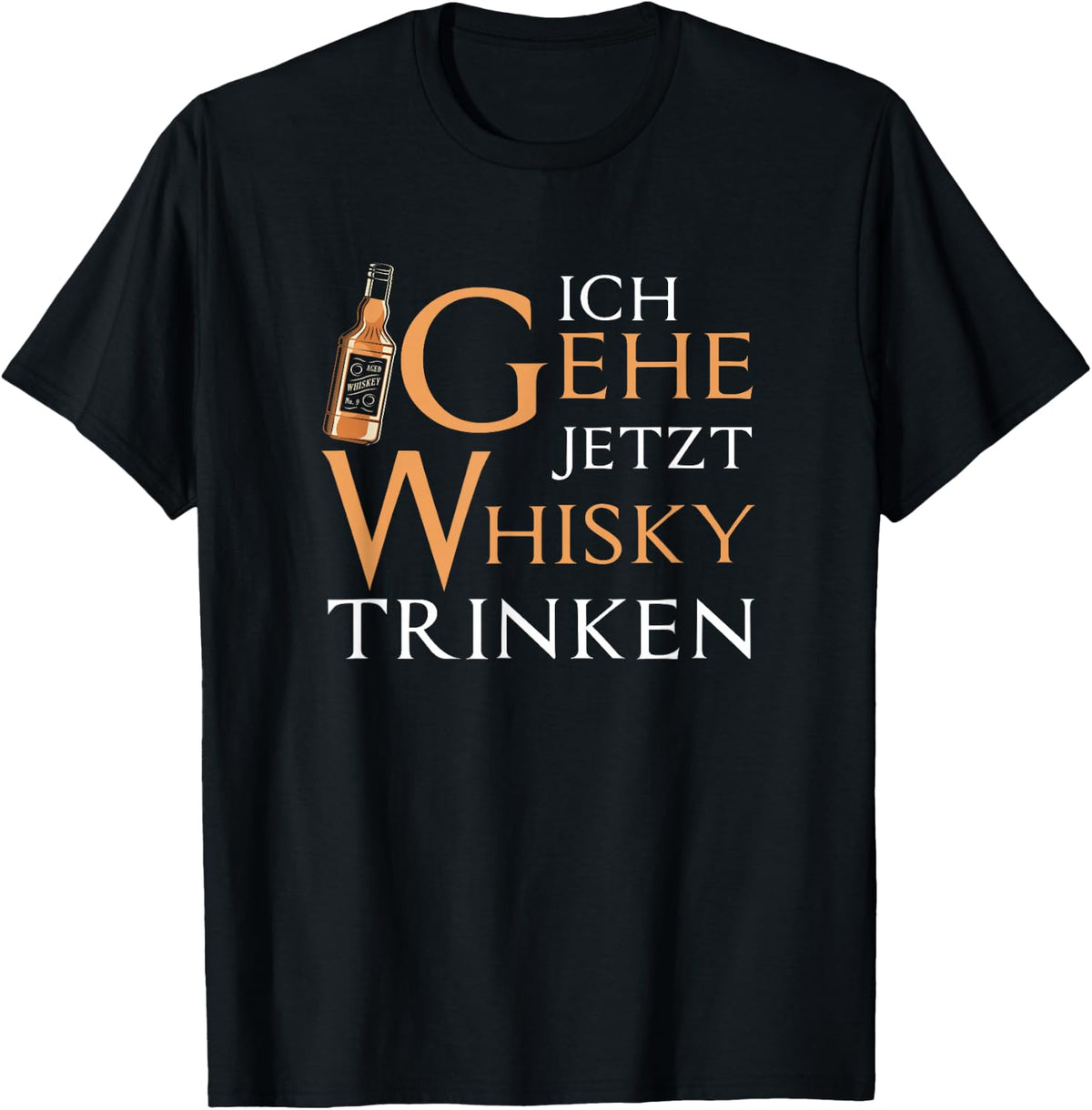 "Ich Gehe Jetzt Whisky Drink" , black, s T-Shirt