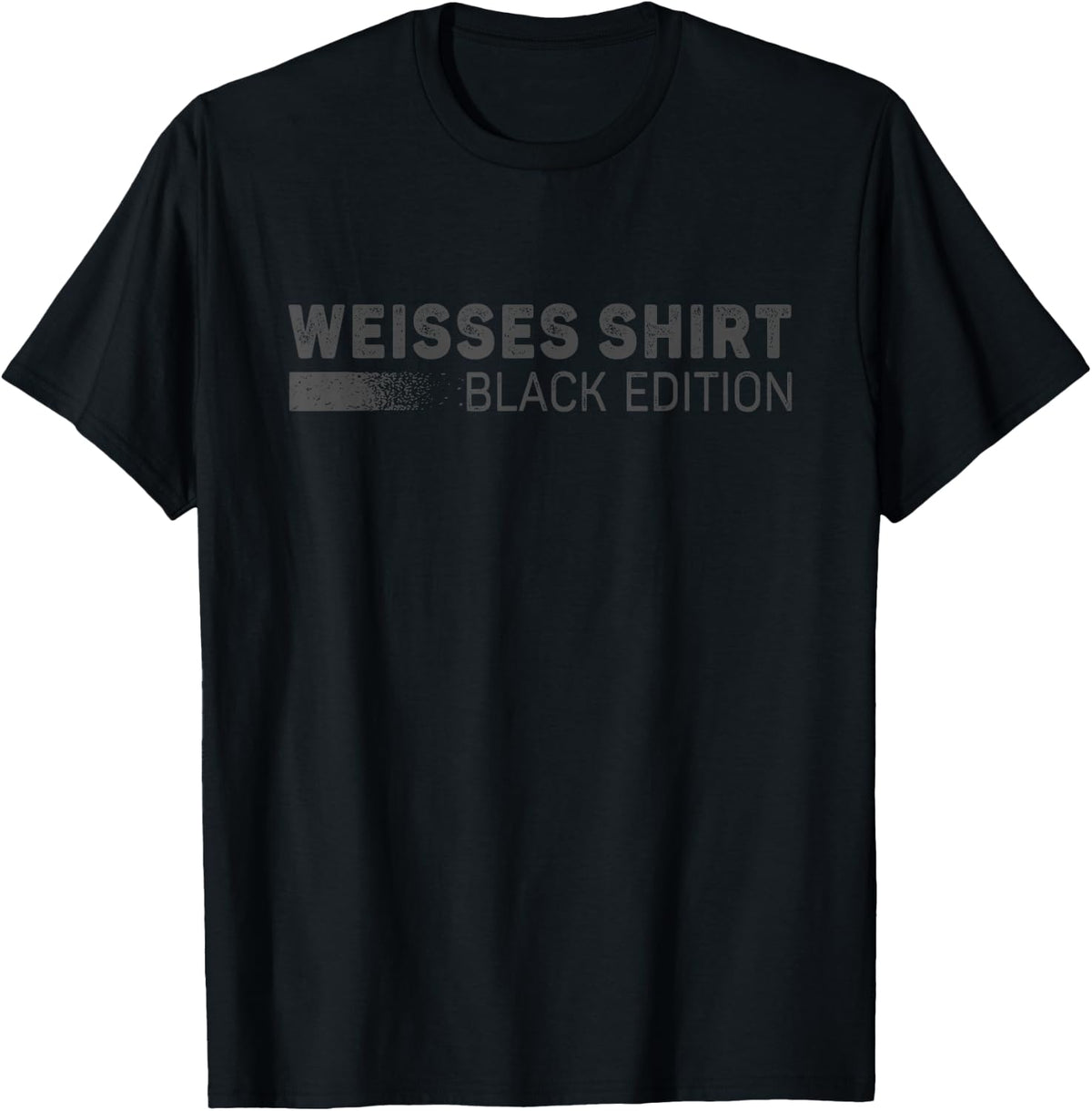 White Shirt Black Edition Funny Slogan , black T-Shirt