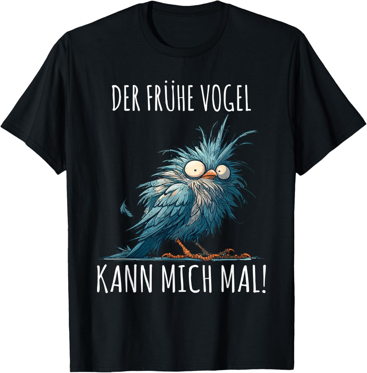 with German Text Der Fr¨¹he Vogel Kann mich mal!, black T-Shirt