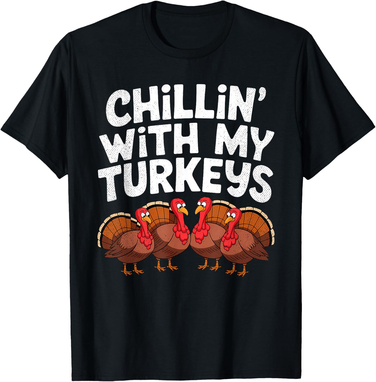 Chillin With My Turkeys Fun Thanksgiving Family Friends Gift - Adult, Black, Small, Short Sleeve, , Thanksgiving-themed T-Shirt