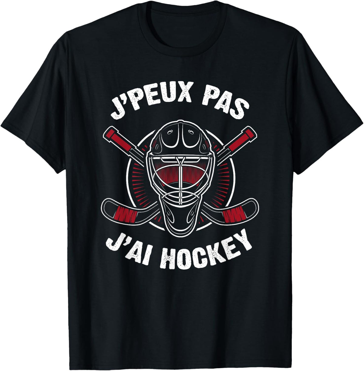J'Peux Pas J'ai Hockey Humour Funny Gift Ice Hockey , Black T-Shirt