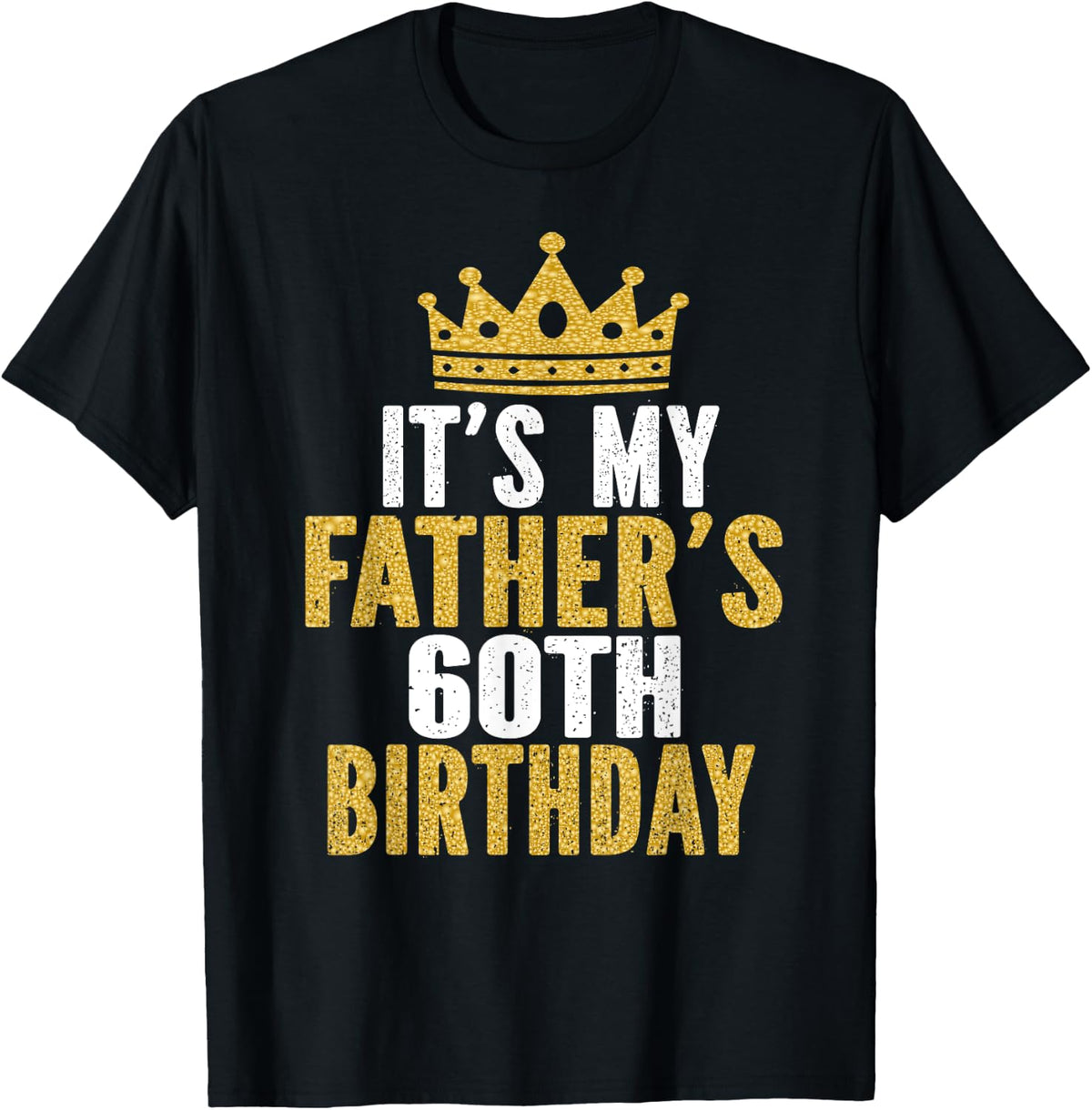It's My Father's 60th Birthday 60 Years Old Dad T-Shirt