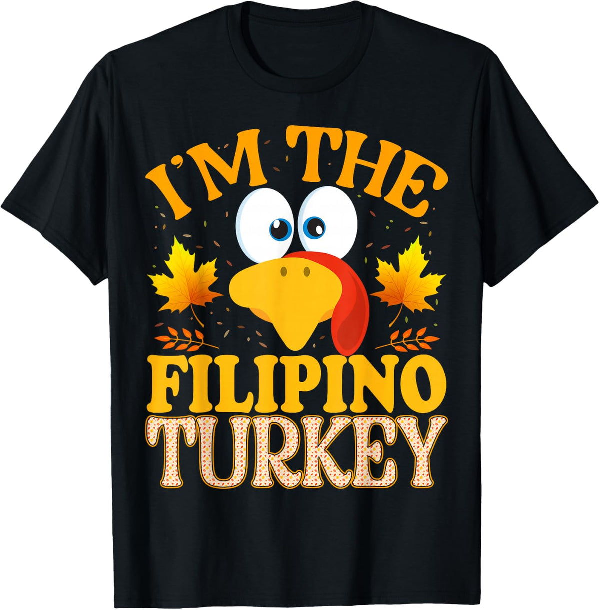 99 Gifts Thanksgiving I'm The Filipino Turkey Matching - -Adults, Black, Small, Short Sleeve, , Thanksgiving Turkey T-Shirt