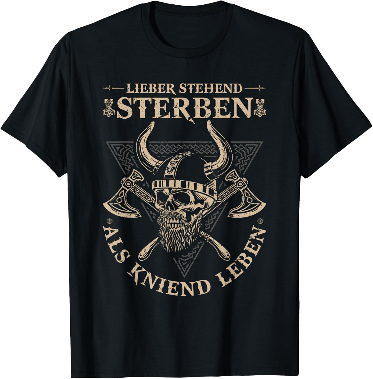 Viking Warrior, Lieber Stehend Sterben Als Kniend Leben , black T-Shirt