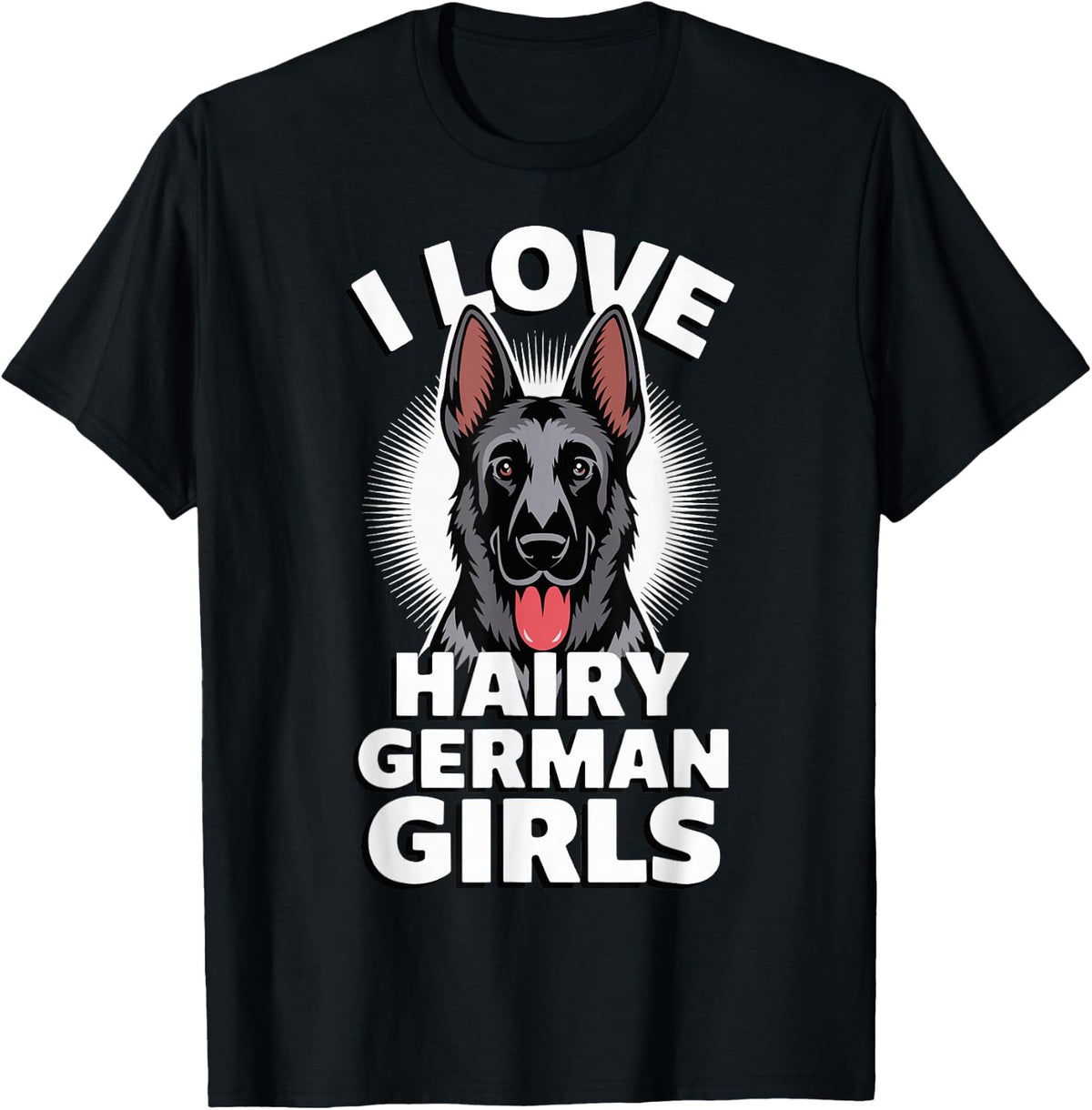 I Love Hairy German Girls T-Shirt