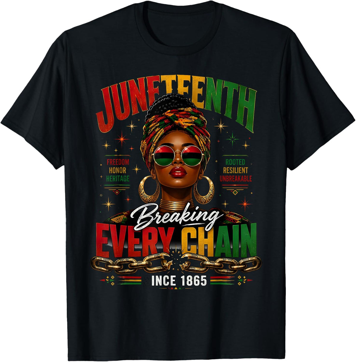 Breaking Every Chain1865 Juneteenth Freedom Black Queen T-Shirt