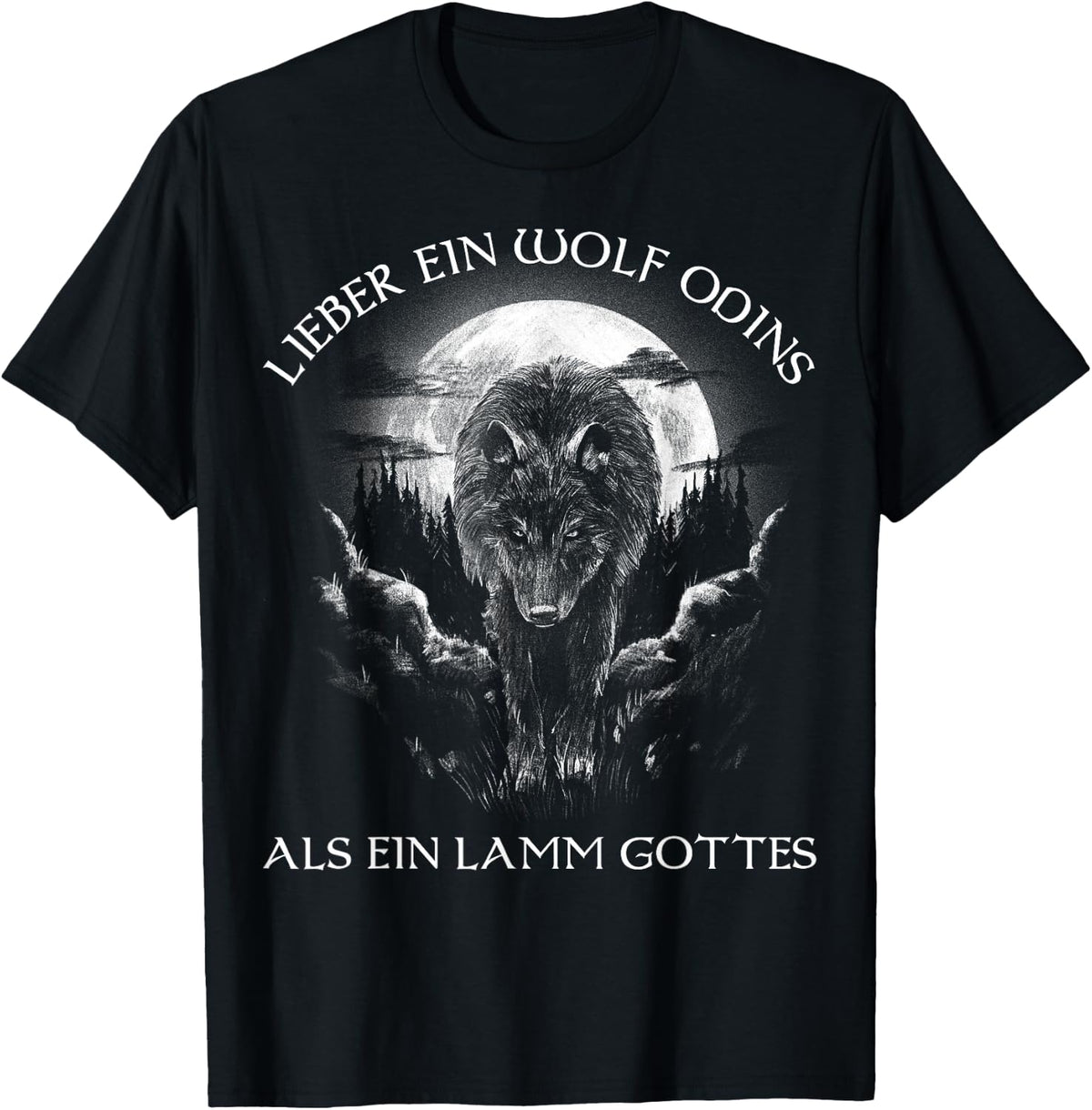Lieber ein Wolf Odins als ein Lamm Gottes Nordic , black T-Shirt