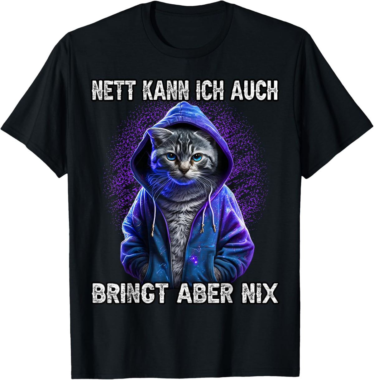with German Text Nett kann ich auch bringung aber nix [Nett kann ich auch bring, aber nix, black T-Shirt