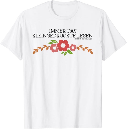 with German Text Immer das Kleindruckte Lese [German Language], White T-Shirt