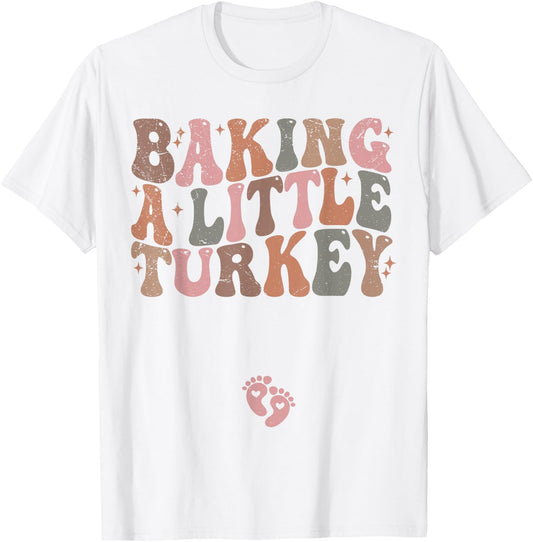 Baking a Little Turkey Thanksgiving Pregnancy Announcement T-Shirt