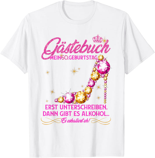 60th Birthday Girl Party Girl Guest Book Funny Gift , White T-Shirt