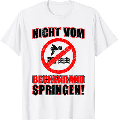 Bademeister DLRG Nicht vom Beckenrand Jumping [German Language, White, s T-Shirt