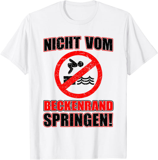 Bademeister DLRG Nicht vom Beckenrand Jumping [German Language, White, s T-Shirt