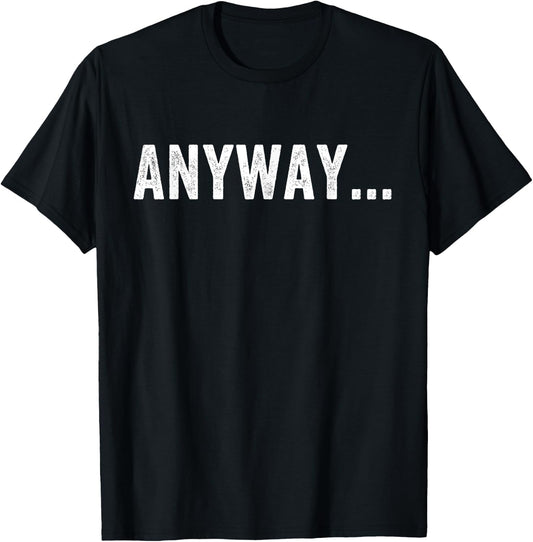 Anyway -Adults Black Classic Fit Modern Short Sleeve T-Shirt