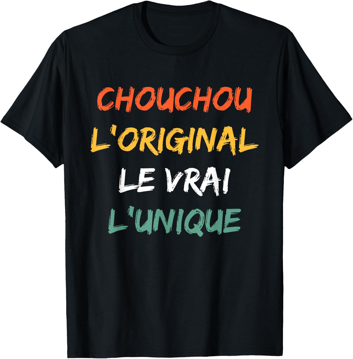 Nickname Chouchou the original the unique humor scrunchou , Black, S T-Shirt