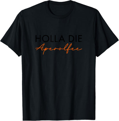 Holla The Aperol Fairy with German Text, White T-Shirt