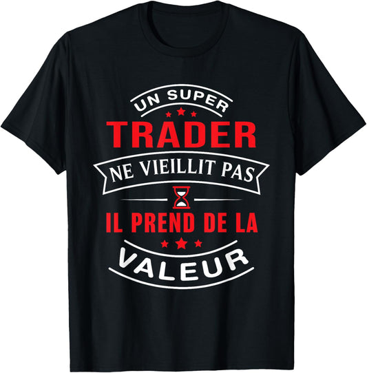 A Super Trader Does Not Age Gift Trader , Black, S T-Shirt