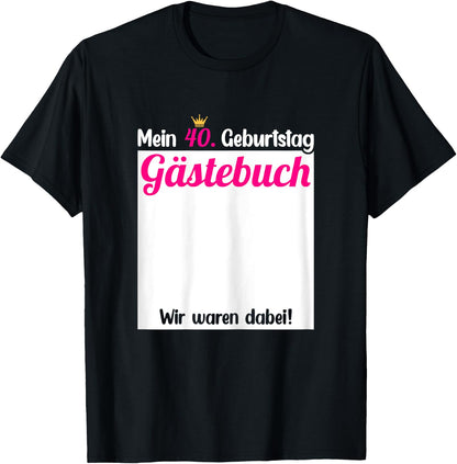 40th Birthday Guest Book to Enter , black T-Shirt
