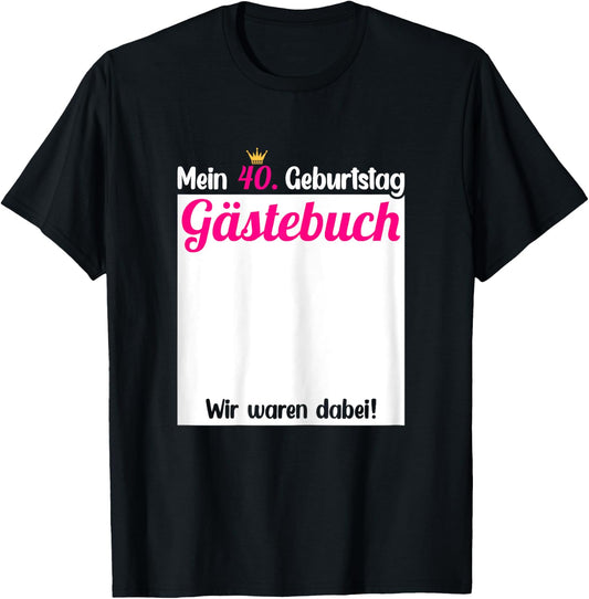 40th Birthday Guest Book to Enter , black T-Shirt