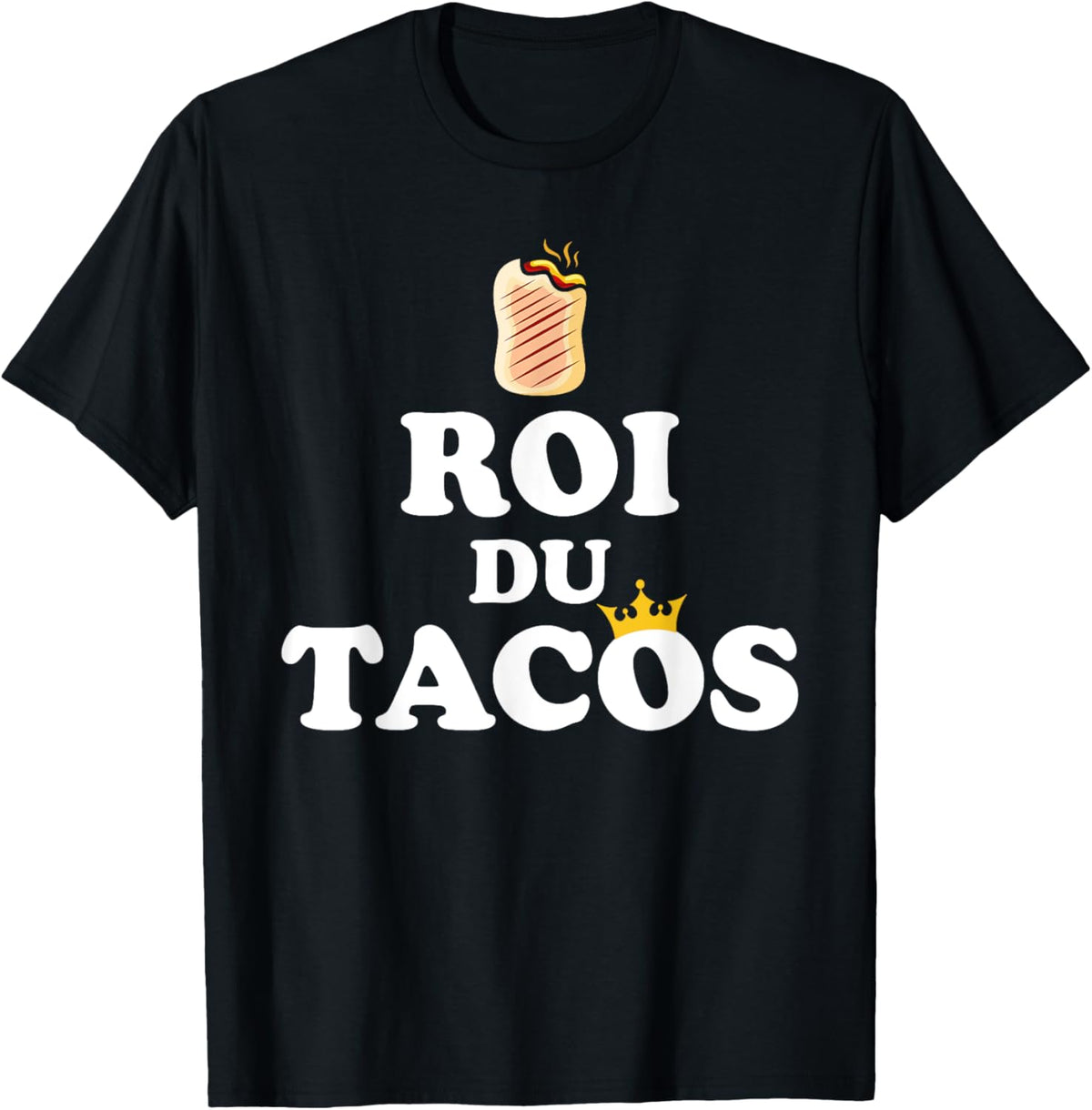 Humour French Tacos King Of Tacos , Black, S T-Shirt
