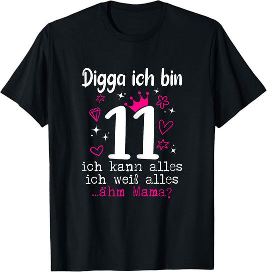 11th Birthday Girl - Digga Ich Bin 11 Years T-Shirt