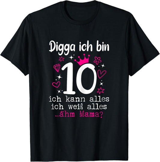 10th Birthday Girl - Digga Ich Bin 10 Years , black T-Shirt