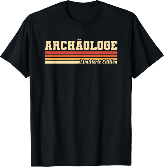 Archaeologist Limited Edition Archaeology Archaeologist , black T-Shirt