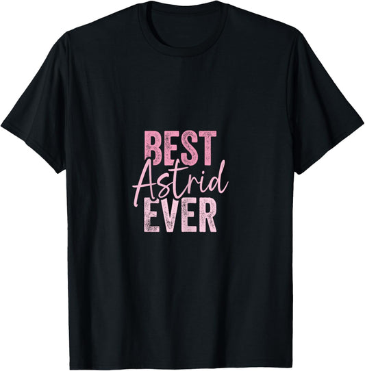Best Astrid ever , Black, Female X-Small T-Shirt