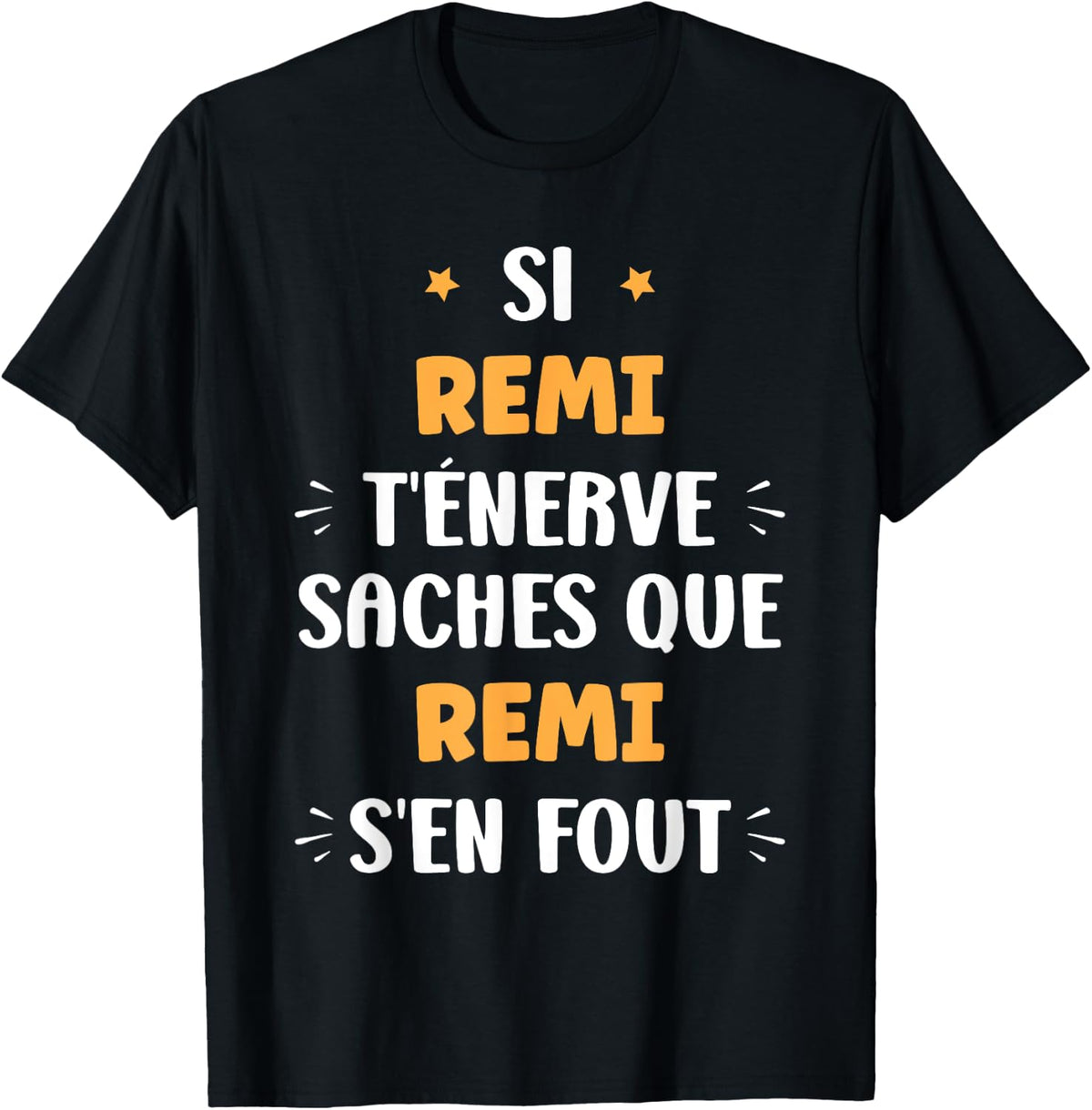 Name Si Remi t'énerve Humour First Name Remi , Black, S T-Shirt