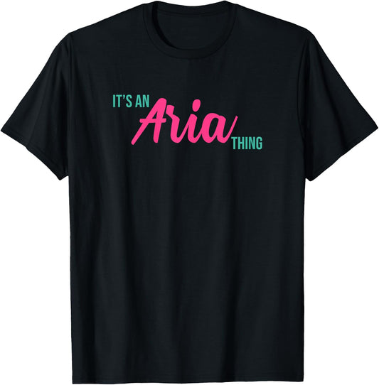 Aria Personalized Name It's an Aria Thing Birthday T-Shirt